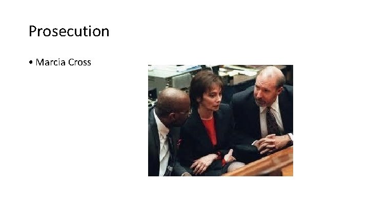 Prosecution • Marcia Cross Prosecution • Marcia Cross