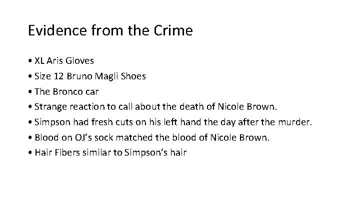 Evidence from the Crime • XL Aris Gloves • Size 12 Bruno Magli Shoes Evidence from the Crime • XL Aris Gloves • Size 12 Bruno Magli Shoes
