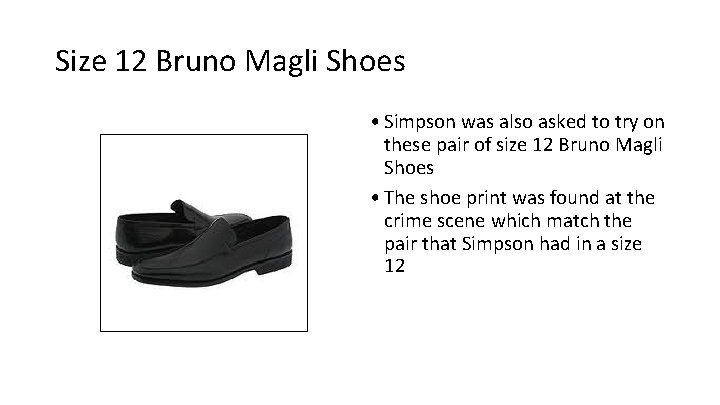 Size 12 Bruno Magli Shoes • Simpson was also asked to try on these Size 12 Bruno Magli Shoes • Simpson was also asked to try on these
