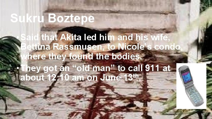Sukru Boztepe • Said that Akita led him and his wife, Bettina Rassmusen, to Sukru Boztepe • Said that Akita led him and his wife, Bettina Rassmusen, to