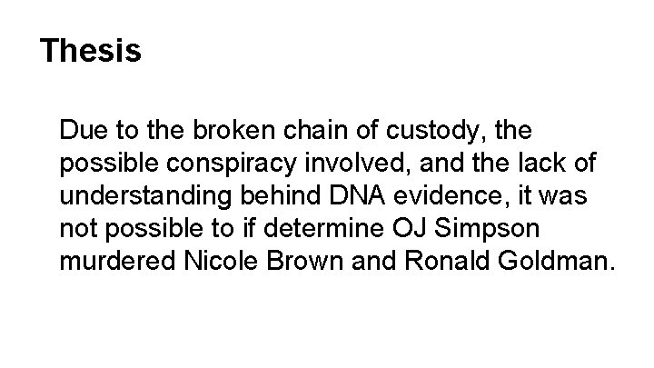 Thesis Due to the broken chain of custody, the possible conspiracy involved, and the Thesis Due to the broken chain of custody, the possible conspiracy involved, and the
