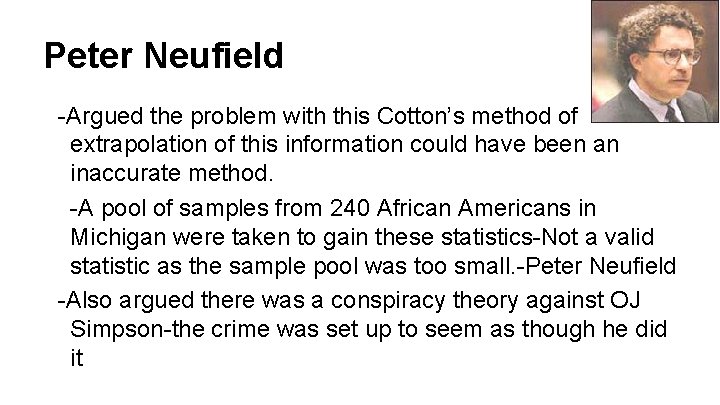 Peter Neufield -Argued the problem with this Cotton’s method of extrapolation of this information Peter Neufield -Argued the problem with this Cotton’s method of extrapolation of this information