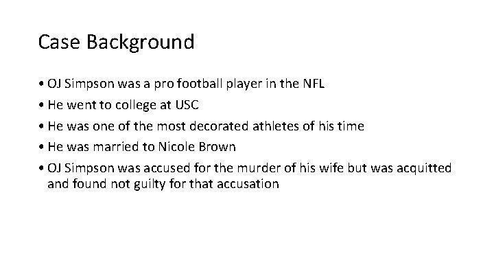 Case Background • OJ Simpson was a pro football player in the NFL • Case Background • OJ Simpson was a pro football player in the NFL •