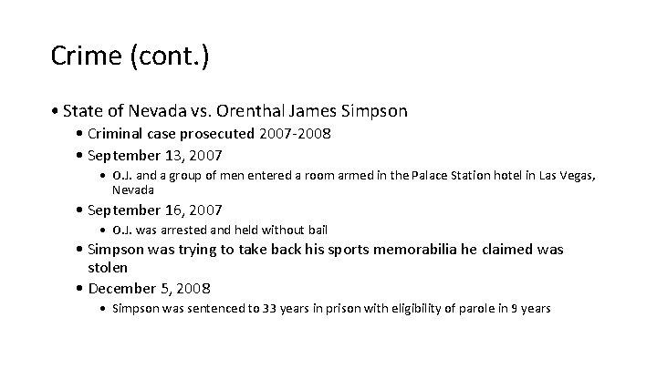 Crime (cont. ) • State of Nevada vs. Orenthal James Simpson • Criminal case Crime (cont. ) • State of Nevada vs. Orenthal James Simpson • Criminal case