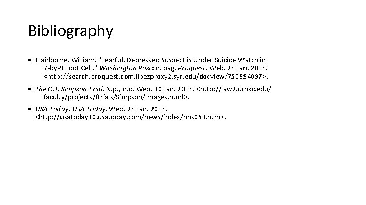 Bibliography • Clairborne, William. "Tearful, Depressed Suspect is Under Suicide Watch in 7 -by-9 Bibliography • Clairborne, William. "Tearful, Depressed Suspect is Under Suicide Watch in 7 -by-9