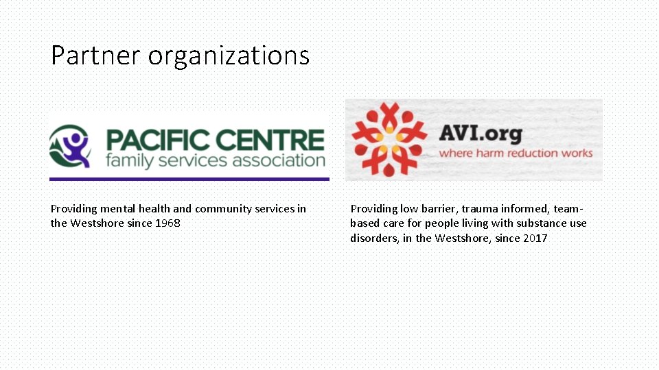 Partner organizations Providing mental health and community services in the Westshore since 1968 Providing