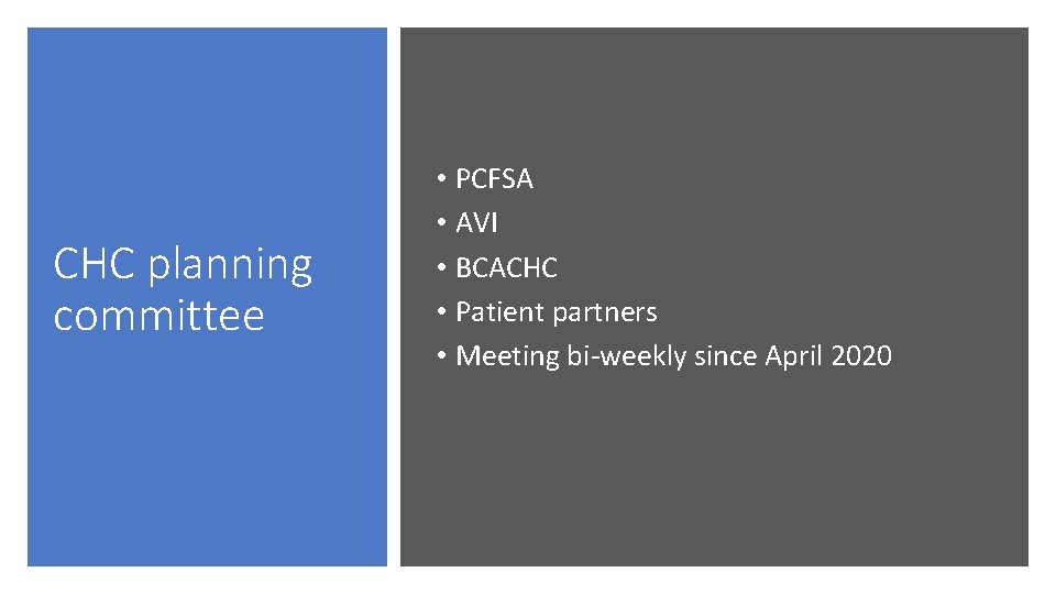 CHC planning committee • PCFSA • AVI • BCACHC • Patient partners • Meeting