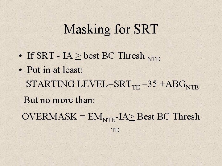 Masking for SRT • If SRT - IA > best BC Thresh NTE •