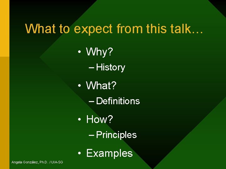 What to expect from this talk… • Why? – History • What? – Definitions