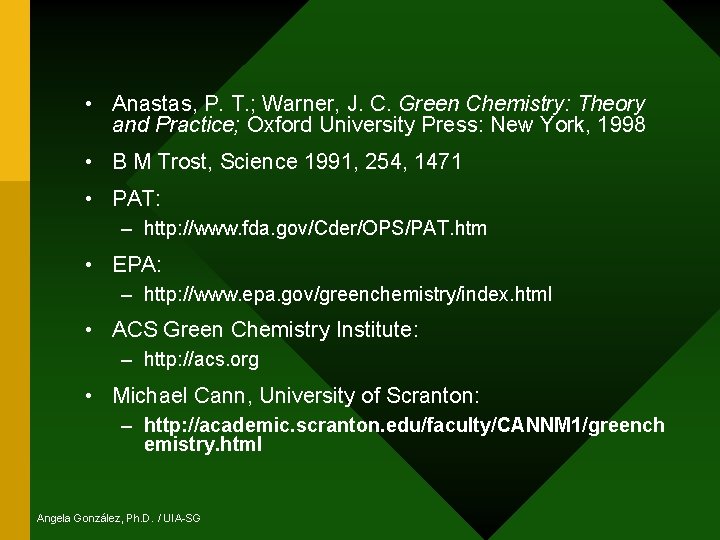  • Anastas, P. T. ; Warner, J. C. Green Chemistry: Theory and Practice;