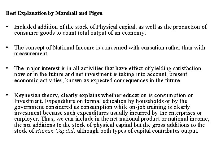 Best Explanation by Marshall and Pigou • Included addition of the stock of Physical