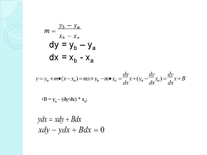 dy = yb – ya dx = xb - xa • B = ya