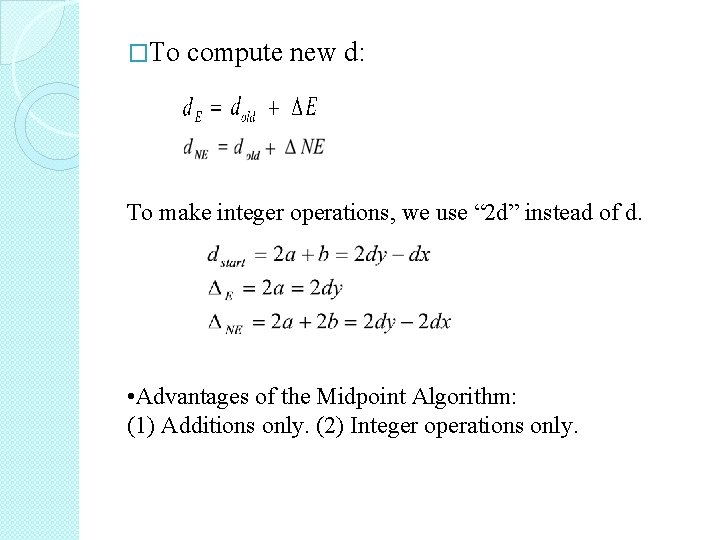 �To compute new d: To make integer operations, we use “ 2 d” instead