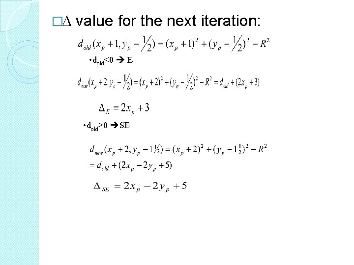 � value for the next iteration: • dold<0 E • dold>0 SE 