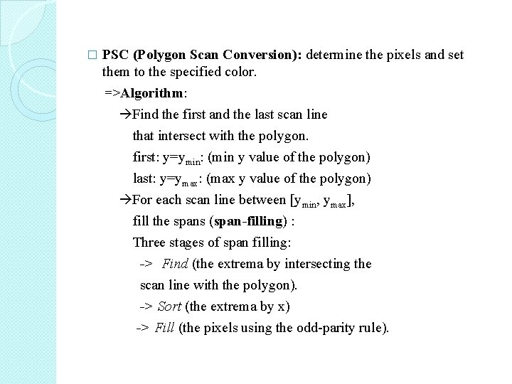 PSC (Polygon Scan Conversion): determine the pixels and set them to the specified color.