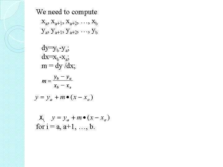 We need to compute xa, xa+1, xa+2, …, xb ya, ya+1, ya+2, …, yb