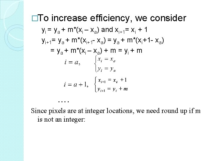 �To increase efficiency, we consider yi = ya + m*(xi – xa) and xi+1=