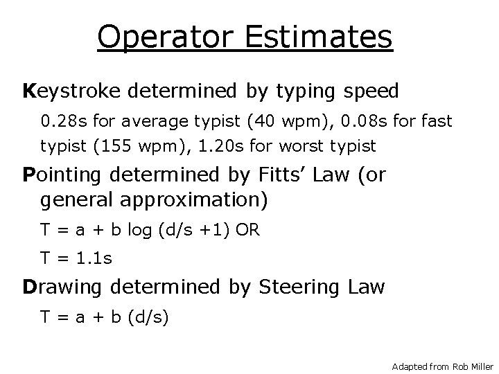 Operator Estimates Keystroke determined by typing speed 0. 28 s for average typist (40