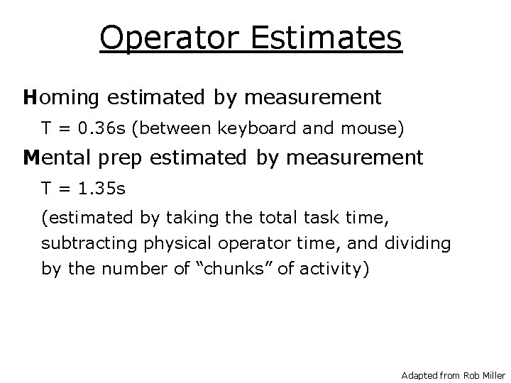 Operator Estimates Homing estimated by measurement T = 0. 36 s (between keyboard and