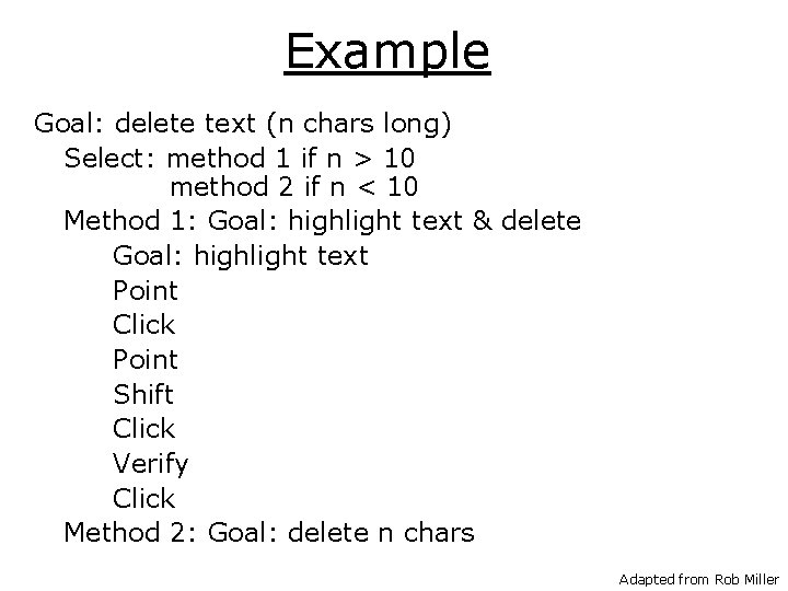 Example Goal: delete text (n chars long) Select: method 1 if n > 10