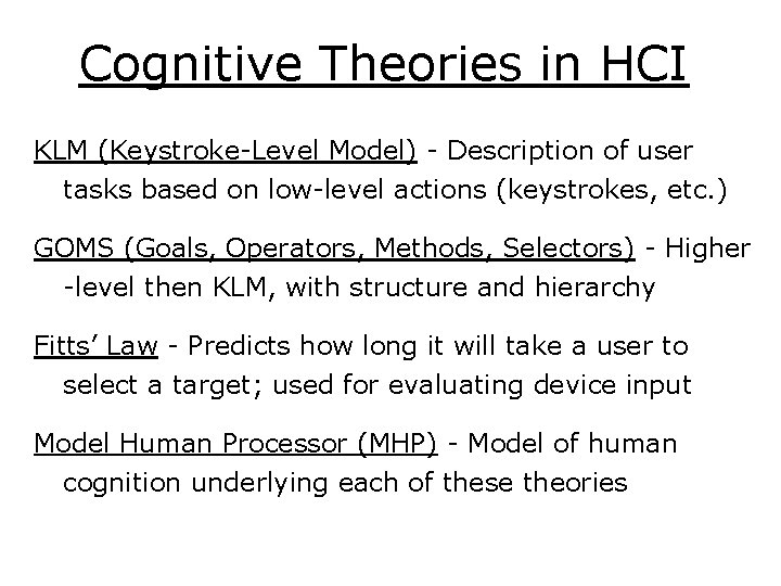 Cognitive Theories in HCI KLM (Keystroke-Level Model) - Description of user tasks based on