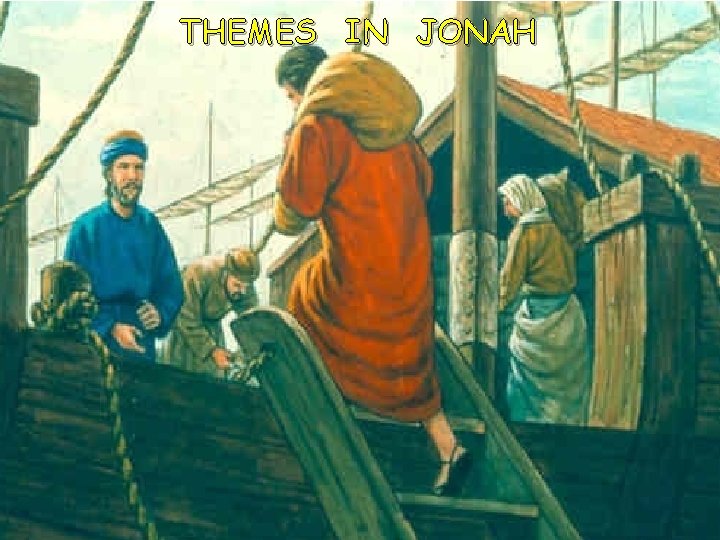 THEMES IN JONAH 