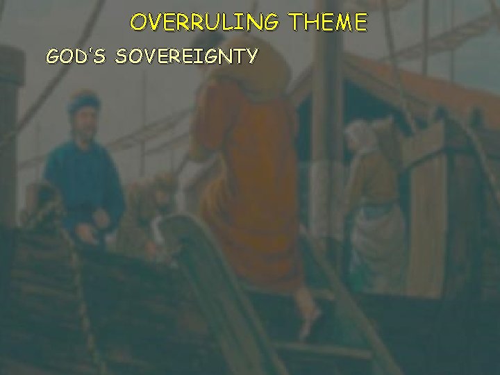 OVERRULING THEME GOD’S SOVEREIGNTY 