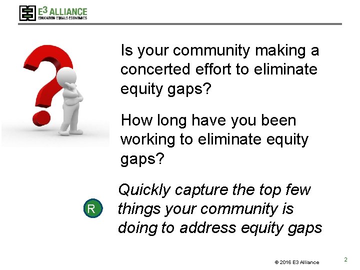 Is your community making a concerted effort to eliminate equity gaps? How long have Is your community making a concerted effort to eliminate equity gaps? How long have