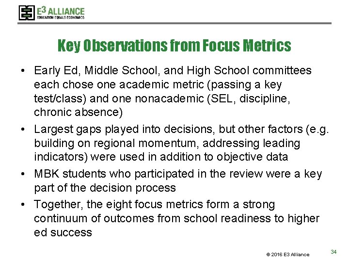Key Observations from Focus Metrics • Early Ed, Middle School, and High School committees Key Observations from Focus Metrics • Early Ed, Middle School, and High School committees