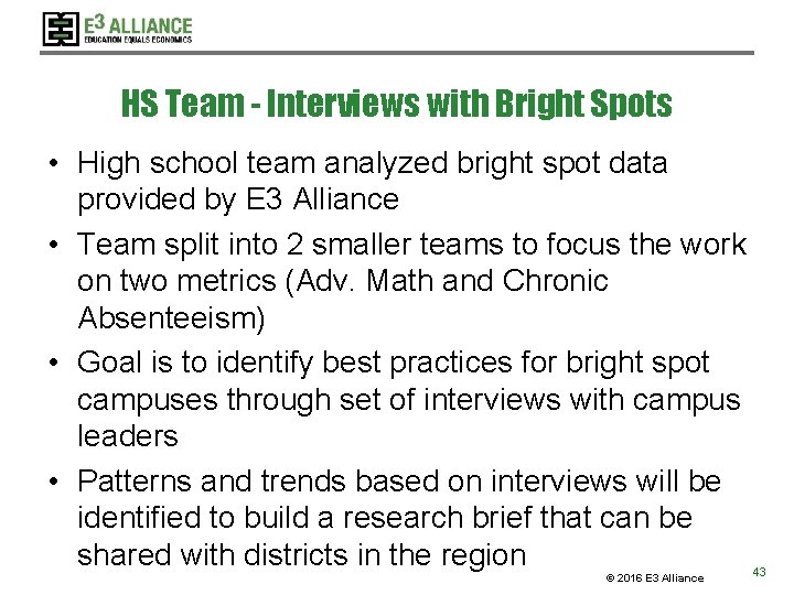 HS Team - Interviews with Bright Spots • High school team analyzed bright spot HS Team - Interviews with Bright Spots • High school team analyzed bright spot