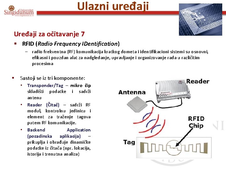 Ulazni uređaji Uređaji za očitavanje 7 § RFID (Radio Frequency IDentification) – radio frekventna