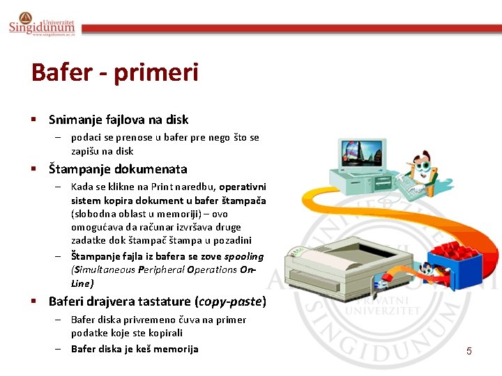 Bafer - primeri § Snimanje fajlova na disk – podaci se prenose u bafer