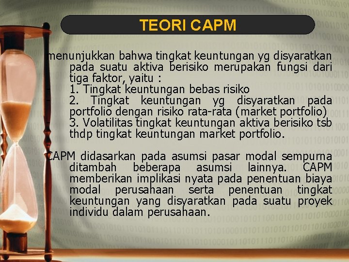 TEORI CAPM menunjukkan bahwa tingkat keuntungan yg disyaratkan pada suatu aktiva berisiko merupakan fungsi