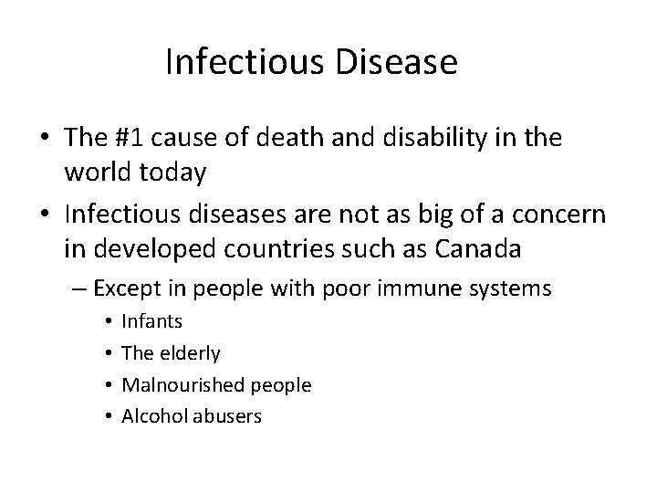 Infectious Disease • The #1 cause of death and disability in the world today