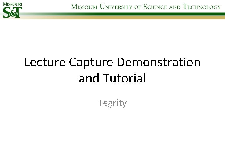 Lecture Capture Demonstration and Tutorial Tegrity 