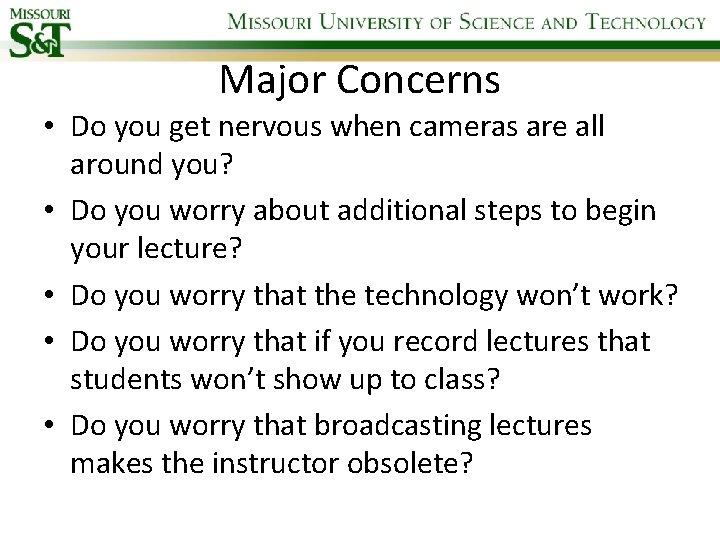 Major Concerns • Do you get nervous when cameras are all around you? •