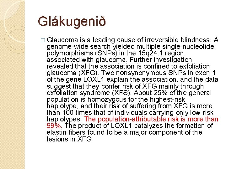 Glákugenið � Glaucoma is a leading cause of irreversible blindness. A genome-wide search yielded