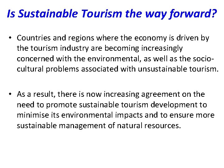 Is Sustainable Tourism the way forward? • Countries and regions where the economy is Is Sustainable Tourism the way forward? • Countries and regions where the economy is