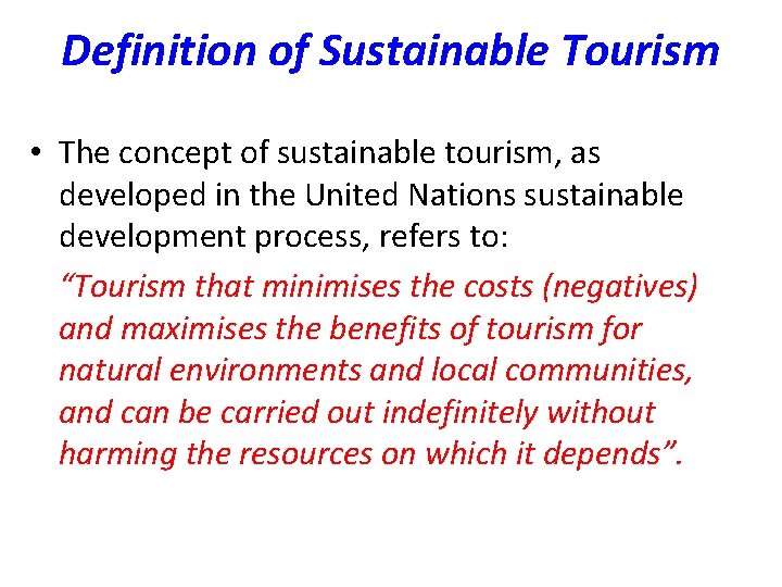 Definition of Sustainable Tourism • The concept of sustainable tourism, as developed in the Definition of Sustainable Tourism • The concept of sustainable tourism, as developed in the