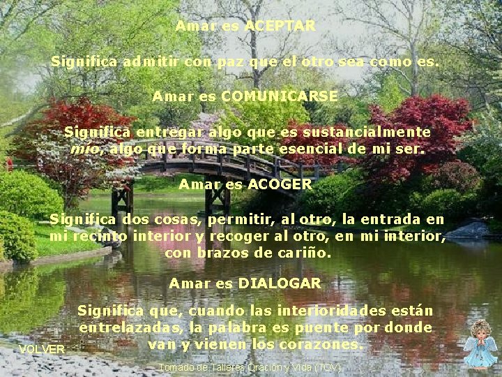 Amar es ACEPTAR Significa admitir con paz que el otro sea como es. Amar