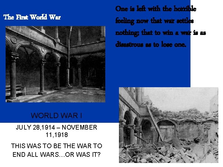 The First World War WORLD WAR I JULY 28, 1914 – NOVEMBER 11, 1918
