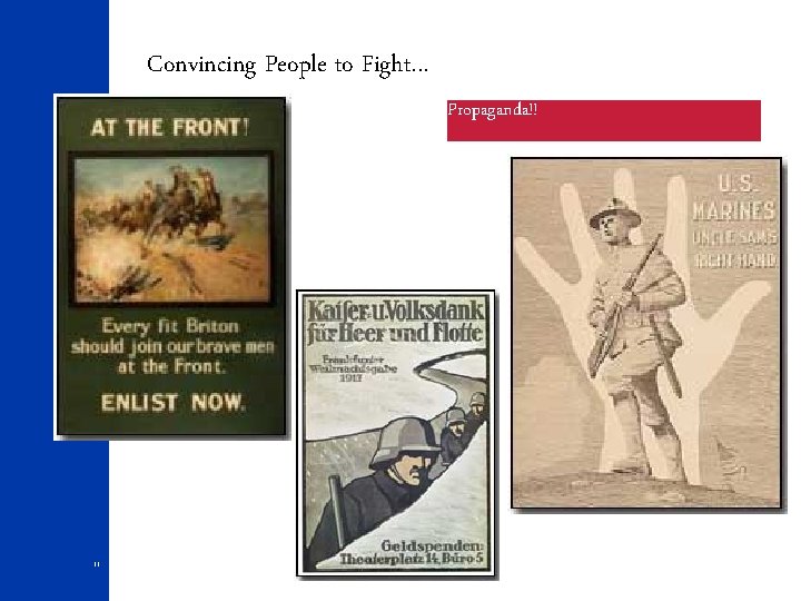 Convincing People to Fight… Propaganda!! 11 