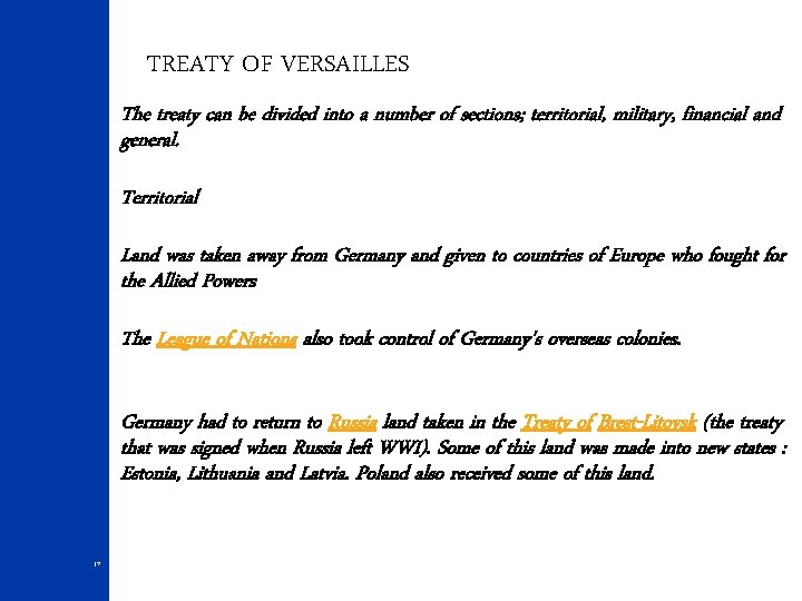 TREATY OF VERSAILLES The treaty can be divided into a number of sections; territorial,