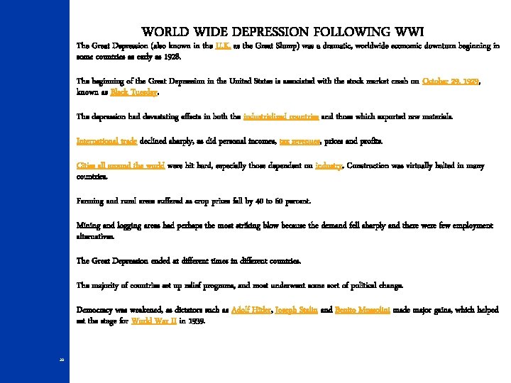 WORLD WIDE DEPRESSION FOLLOWING WWI The Great Depression (also known in the U. K.