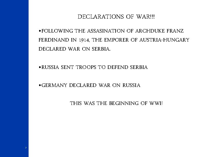 DECLARATIONS OF WAR!!! • FOLLOWING THE ASSASINATION OF ARCHDUKE FRANZ FERDINAND IN 1914, THE