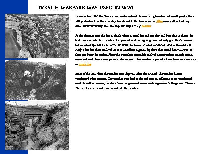 TRENCH WARFARE WAS USED IN WWI In September, 1914, the German commander ordered his