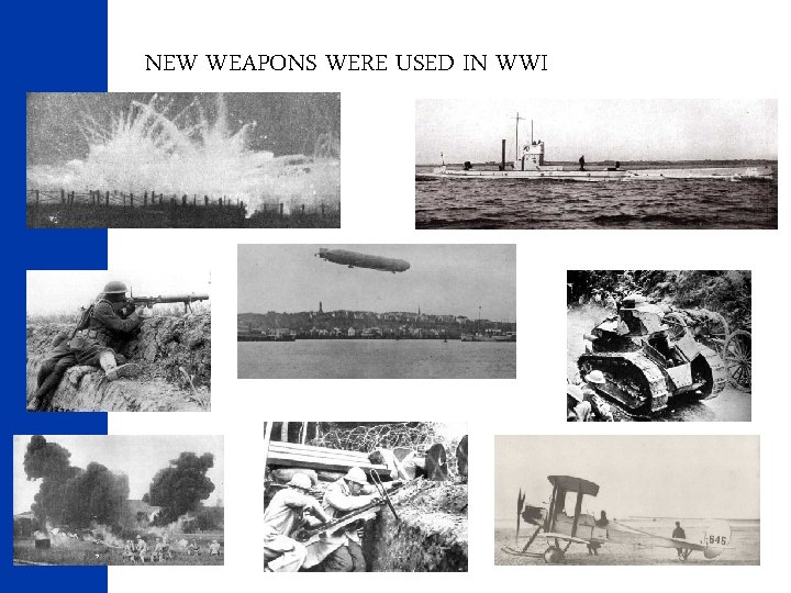 NEW WEAPONS WERE USED IN WWI 7 