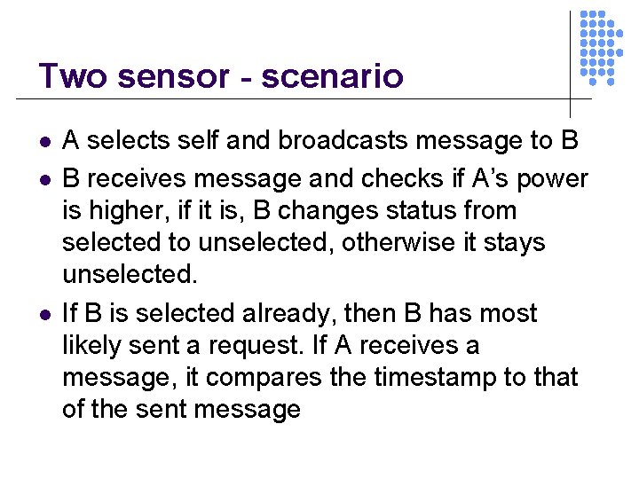 Two sensor - scenario l l l A selects self and broadcasts message to