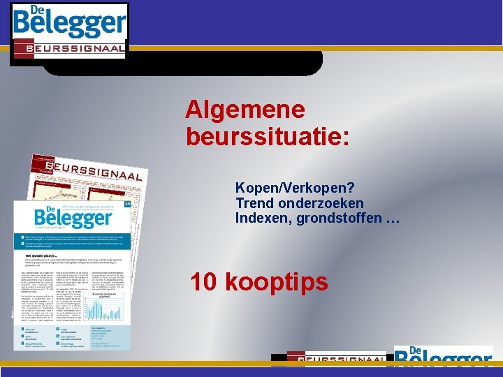 Algemene beurssituatie: Kopen/Verkopen? Trend onderzoeken Indexen, grondstoffen … 10 kooptips 