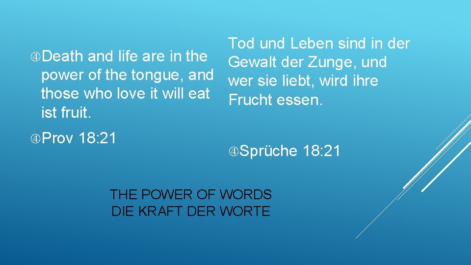 Tod und Leben sind in der Death and life are in the Gewalt der